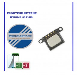 ECOUTEUR INTERNE - iPhone 6S PLUS